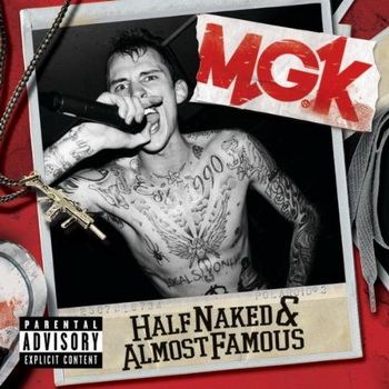 Machine Gun Kelly lyrics - Half Naked & Almost Famous album - music lyrics