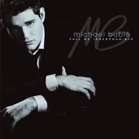 Michael Buble lyrics - Call Me Irresponsible album - music lyrics