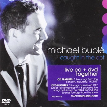 Michael Buble lyrics - Caught In The Act album - music lyrics