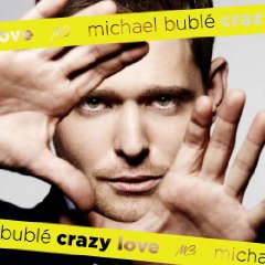 Michael Buble lyrics - Crazy Love album - music lyrics