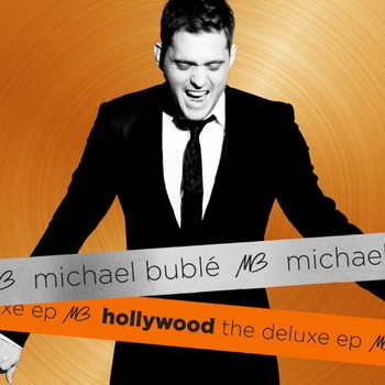 Michael Buble lyrics - Hollywood The Deluxe EP album - music lyrics