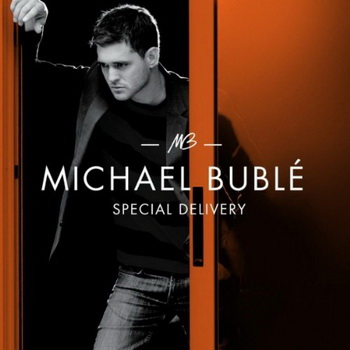 Michael Buble lyrics - Special Delivery album - music lyrics
