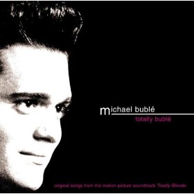 Michael Buble lyrics - Totally Buble album - music lyrics