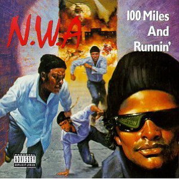 N.W.A. lyrics - 100 Miles And Runnin' album - music lyrics