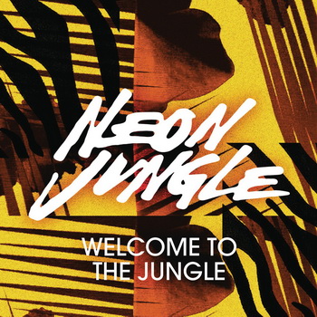 Neon Jungle lyrics - Welcome To The Jungle album - music lyrics