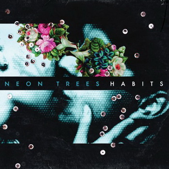 Neon Trees lyrics - Habits album - music lyrics