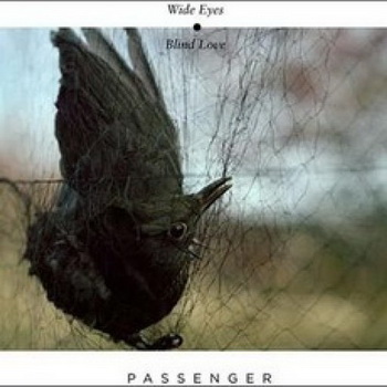 Passenger lyrics - Wide Eyes Blind Love album - music lyrics
