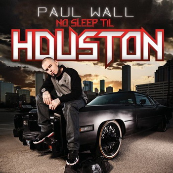 Paul Wall lyrics - No Sleep Til Houston - Mixtape album - music lyrics