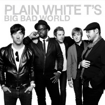 Plain White T's lyrics - Big Bad World album - music lyrics