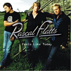Rascal Flatts lyrics - Feels Like Today album - music lyrics