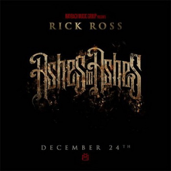 Rick Ross lyrics - Ashes To Ashes album - music lyrics