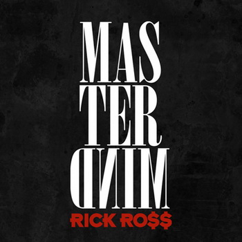 Rick Ross lyrics - Mastermind album - music lyrics