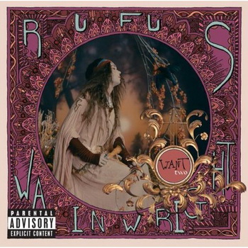 Rufus Wainwright lyrics - Want Two album - music lyrics