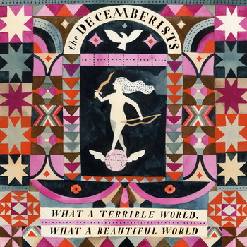 The Decemberists - What A Terrible World, What A Beautiful World album cover