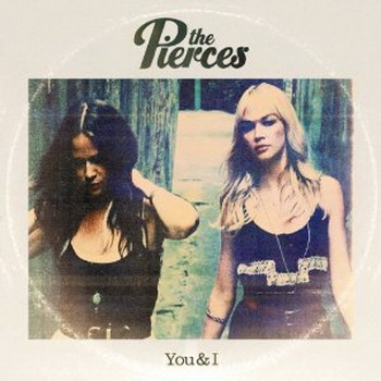 The Pierces lyrics - You & I album - music lyrics