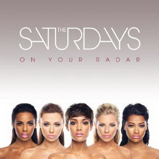 The Saturdays lyrics - On Your Radar album - music lyrics