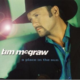 Tim McGraw lyrics - A Place In The Sun album - music lyrics