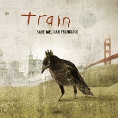 Train lyrics - Save Me, San Francisco album - music lyrics