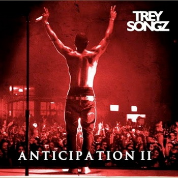 Trey Songz lyrics - Anticipation II album - music lyrics