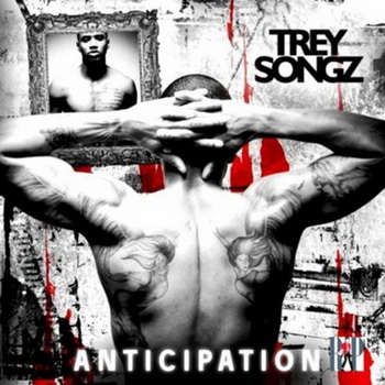 Trey Songz lyrics - Anticipation album - music lyrics