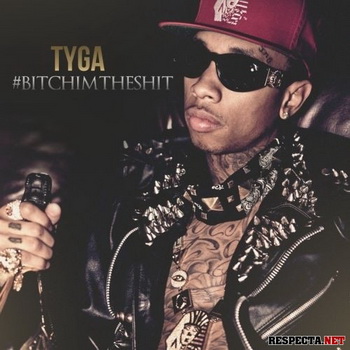 Tyga lyrics - #BitchImTheShit album - music lyrics