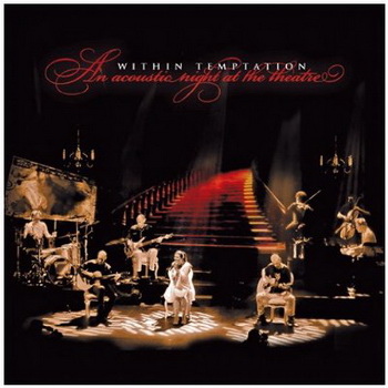 Within Temptation lyrics - An Acoustic Night At The Theatre album - music lyrics