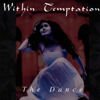 Within Temptation lyrics - The Dance - MCD album - music lyrics